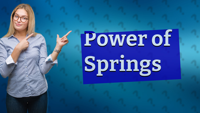 Power of Springs