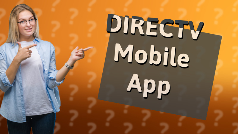 DIRECTV Mobile App