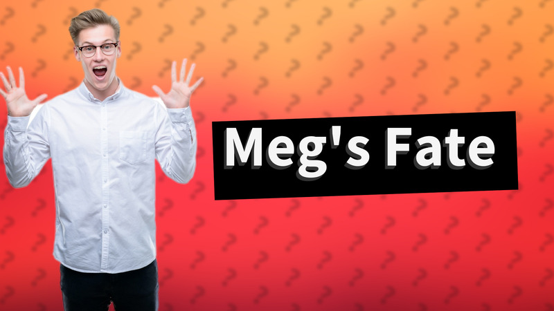 Meg's Fate