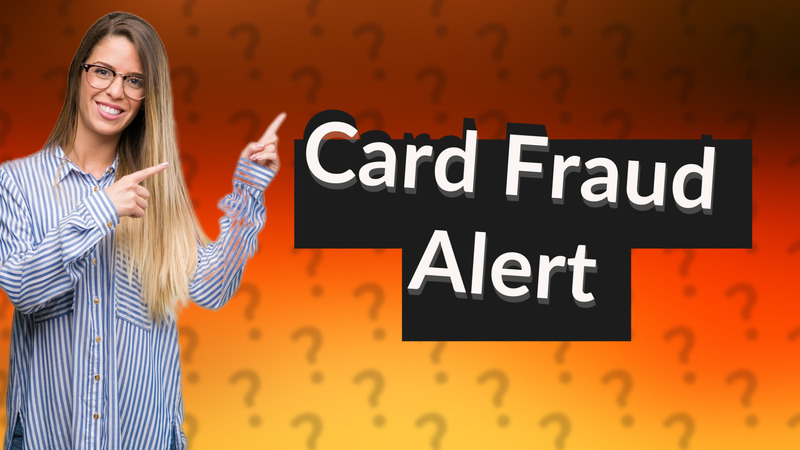 Card Fraud Alert