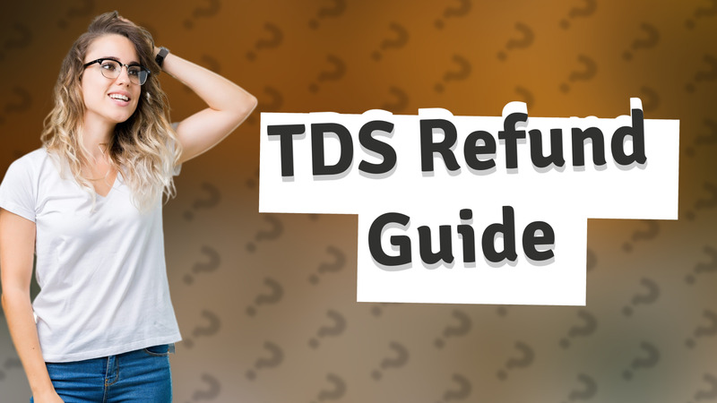 TDS Refund Guide