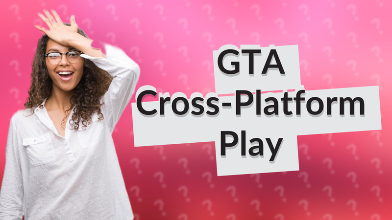 GTA Cross-Platform Play