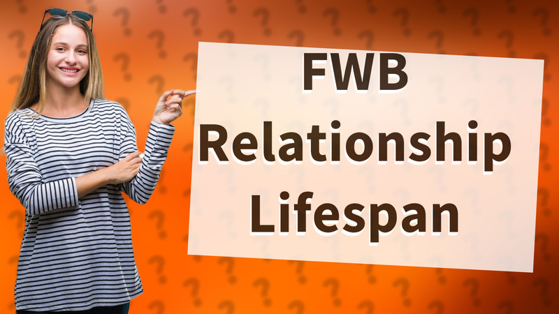 FWB Relationship Lifespan