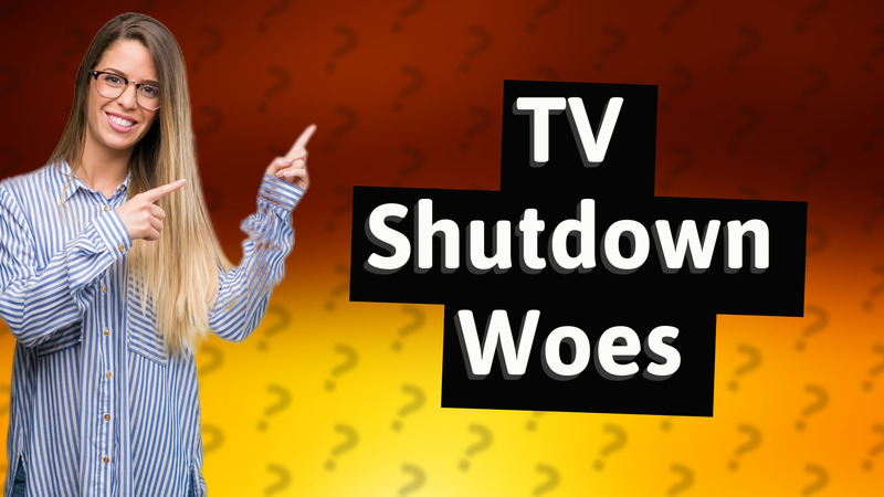 TV Shutdown Woes