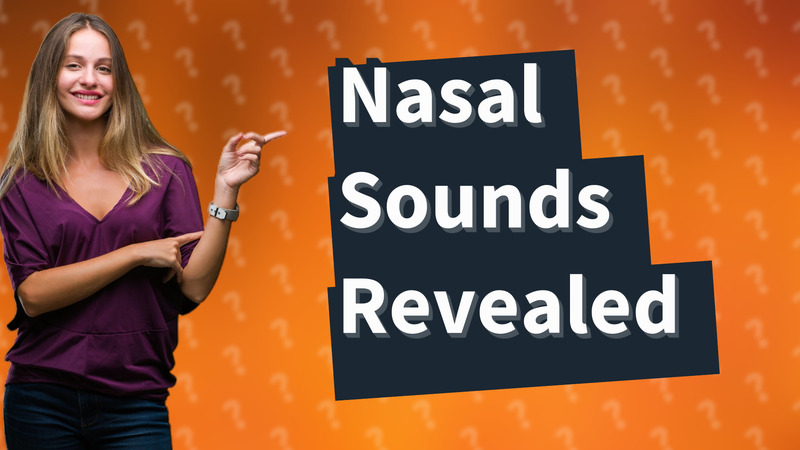 Nasal Sounds Revealed