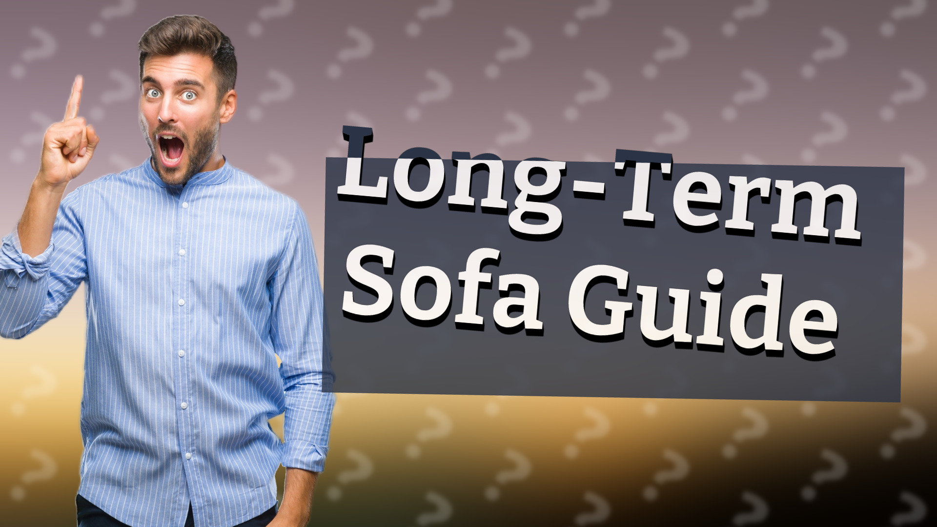 Long-Term Sofa Guide