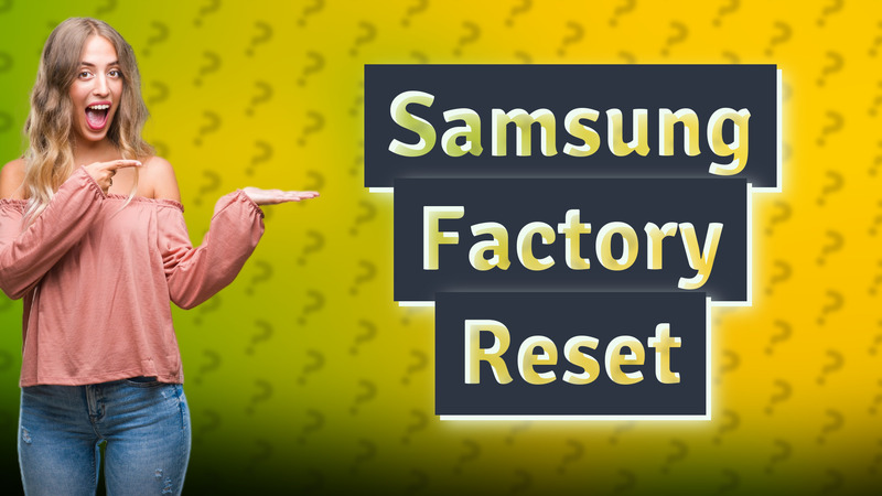 Samsung Factory Reset