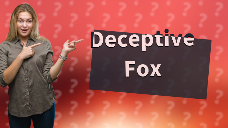 Deceptive Fox