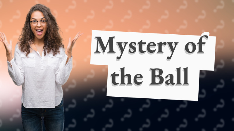 Mystery of the Ball