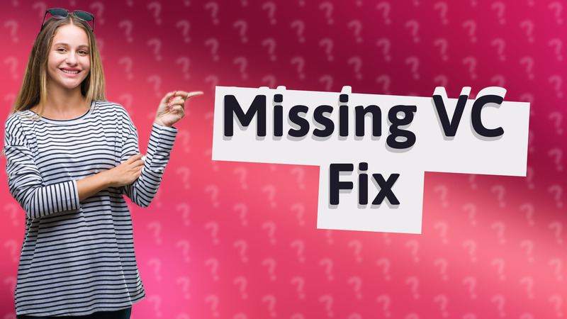 Missing VC Fix