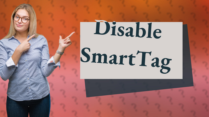 Disable SmartTag