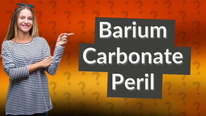 Barium Carbonate Peril