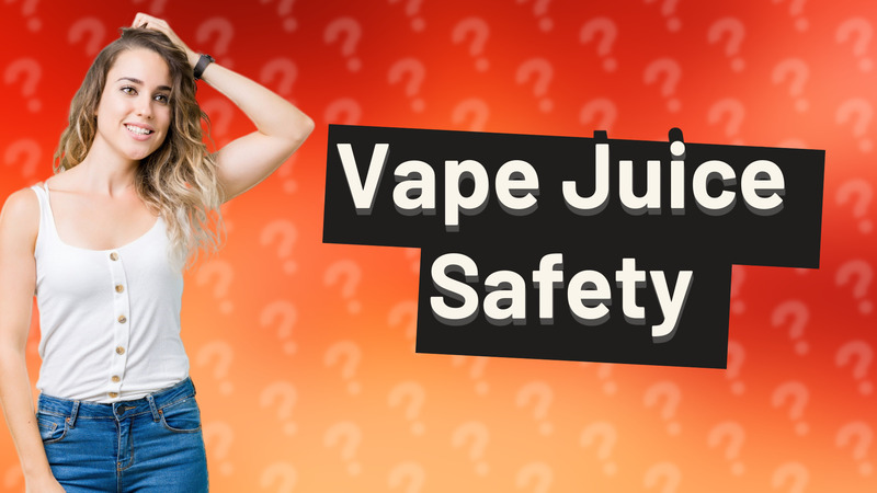 Vape Juice Safety