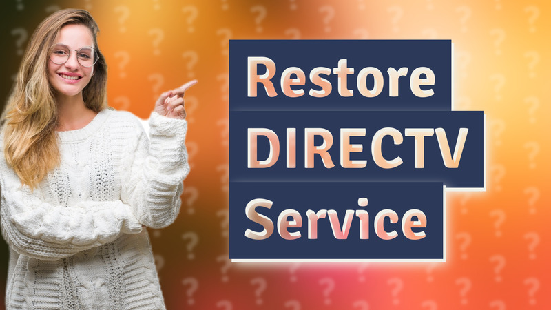 Restore DIRECTV Service
