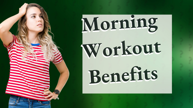 Morning Workout Benefits