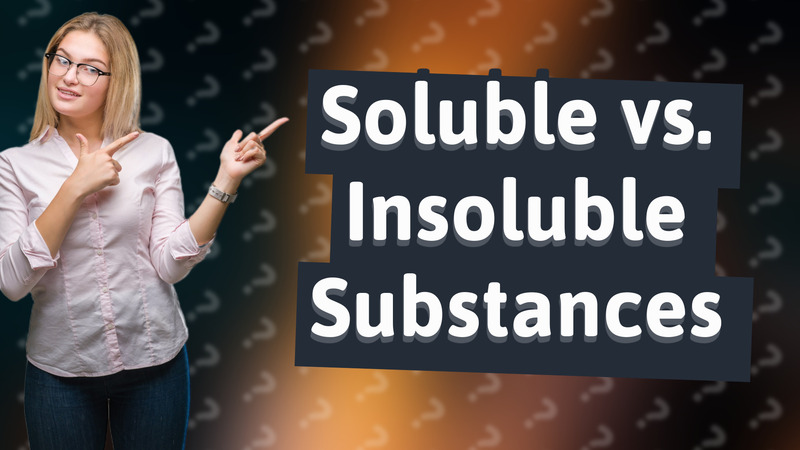 Soluble vs. Insoluble Substances