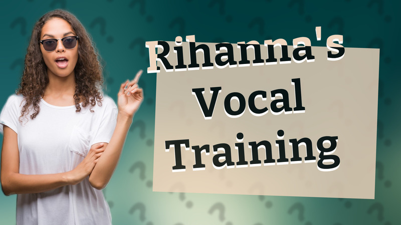 Rihanna's Vocal Training