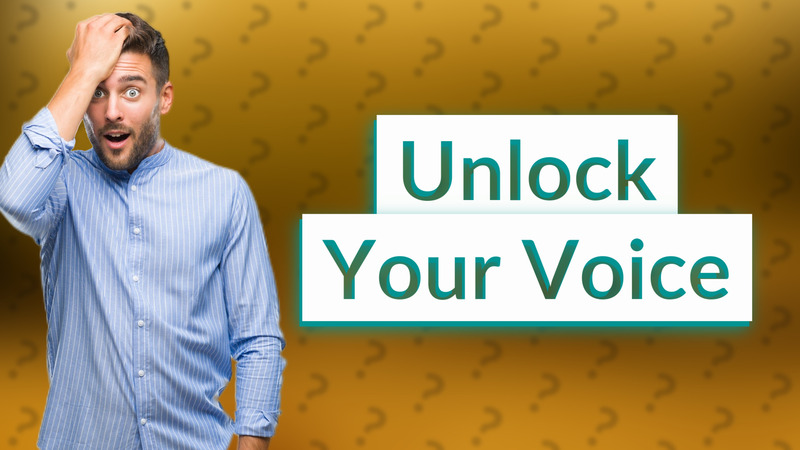 Unlock Your Voice