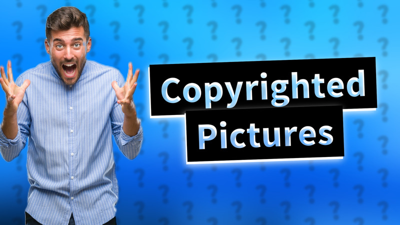 Copyrighted Pictures
