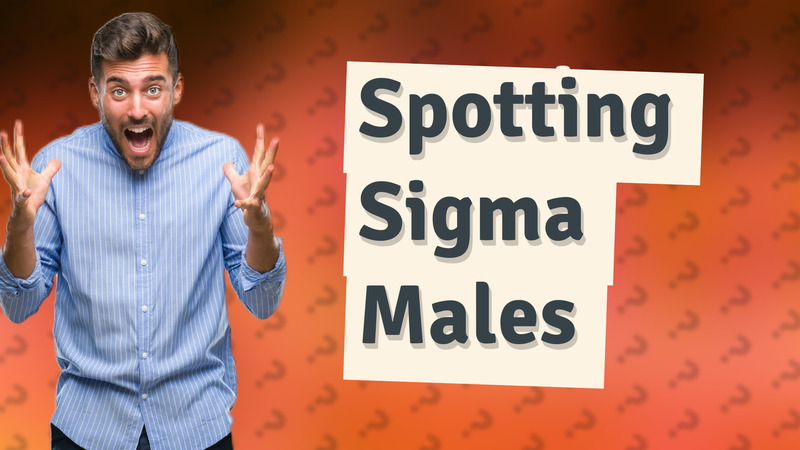 Spotting Sigma Males