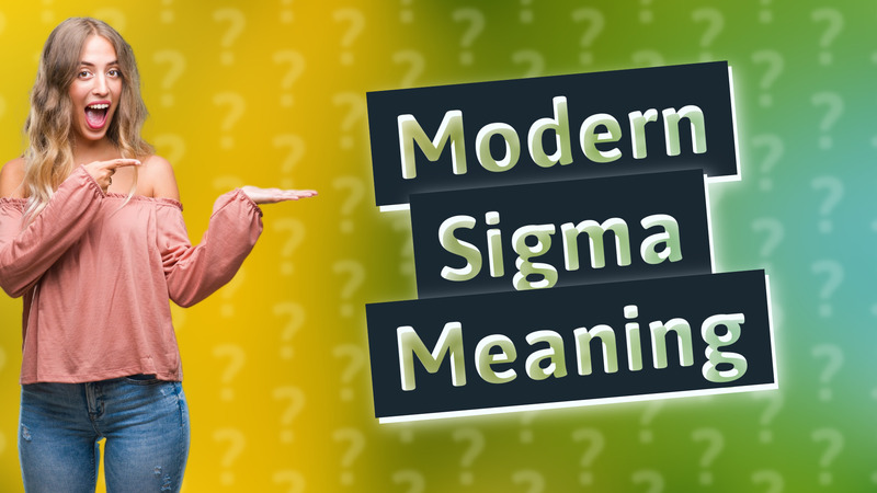Modern Sigma Meaning