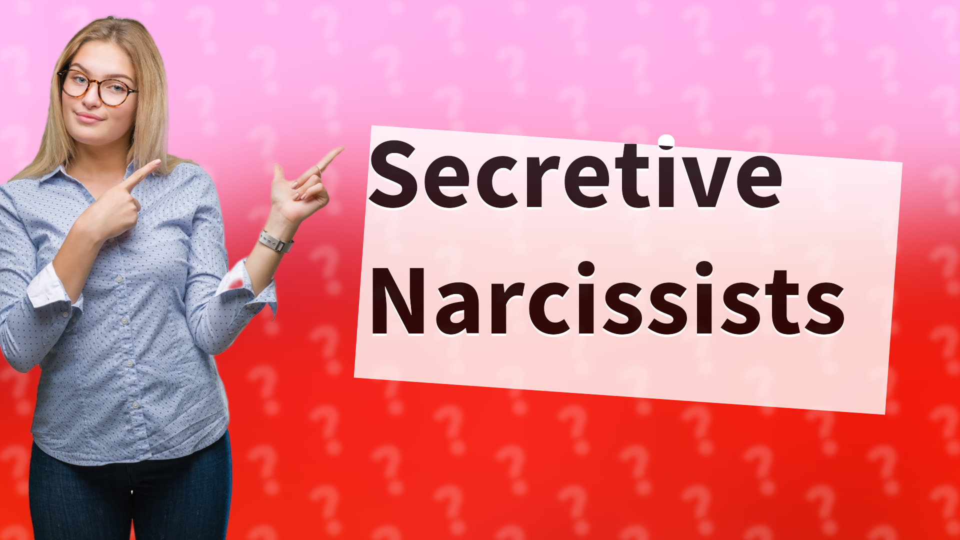 Secretive Narcissists