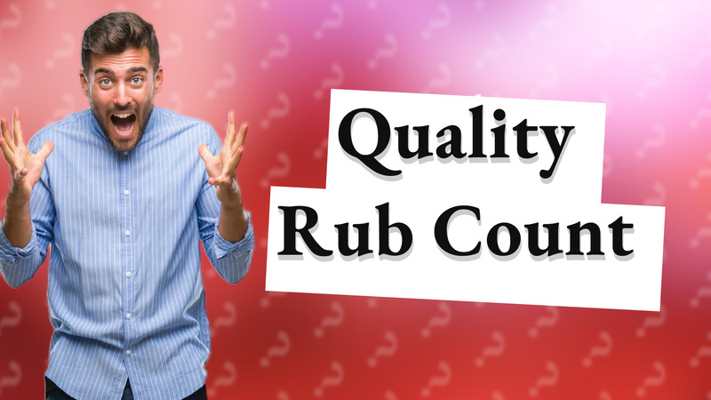 Quality Rub Count