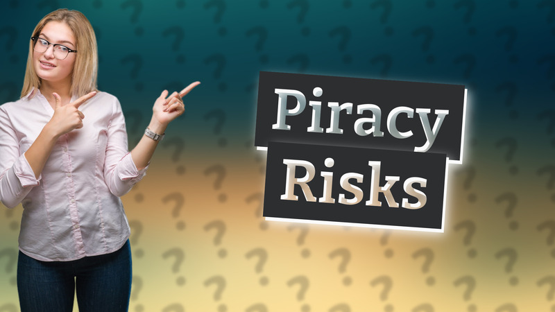 Piracy Risks