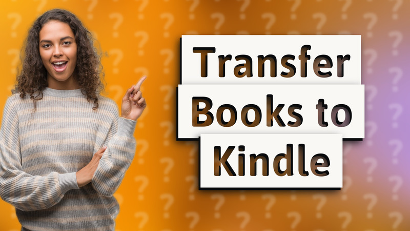 Transfer Books to Kindle