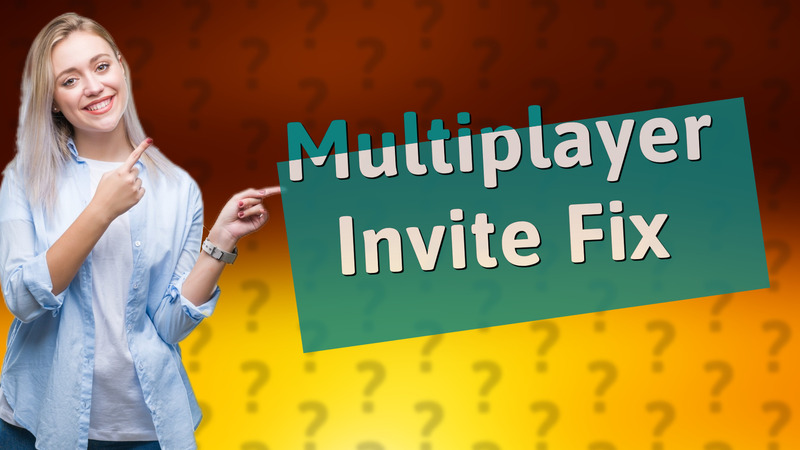 Multiplayer Invite Fix