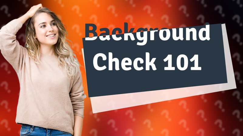 Background Check 101