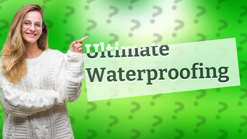 Ultimate Waterproofing