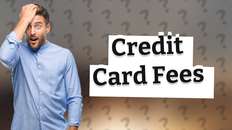 Credit Card Fees