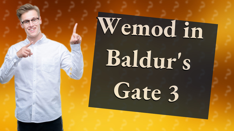 Wemod in Baldur's Gate 3