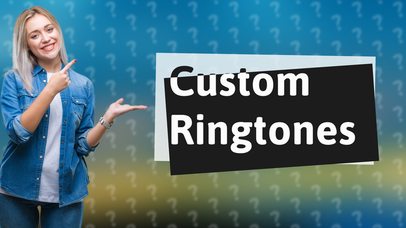 Custom Ringtones