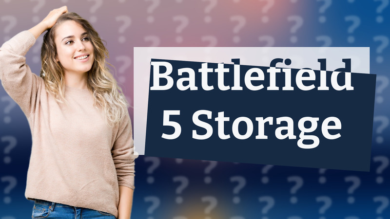 Battlefield 5 Storage