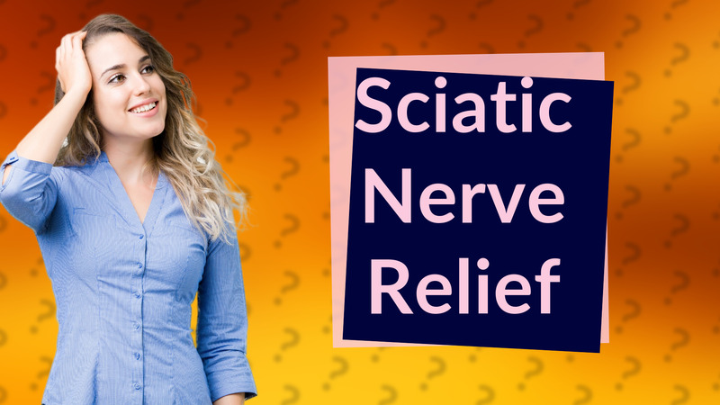 Sciatic Nerve Relief