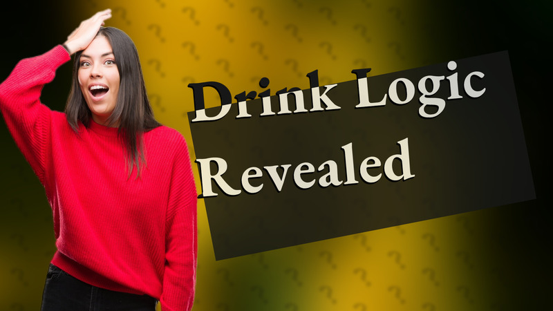 Drink Logic Revealed