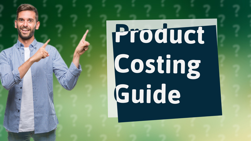 Product Costing Guide