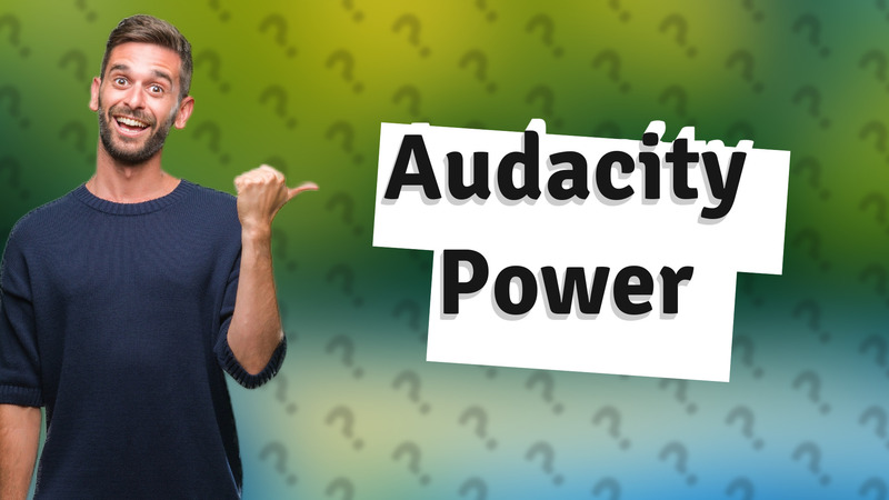 Audacity Power