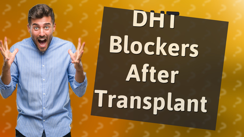 DHT Blockers After Transplant