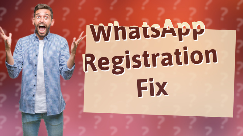 WhatsApp Registration Fix