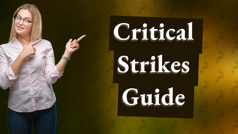 Critical Strikes Guide