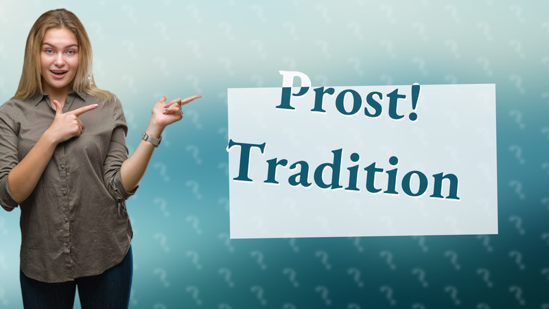 Prost! Tradition