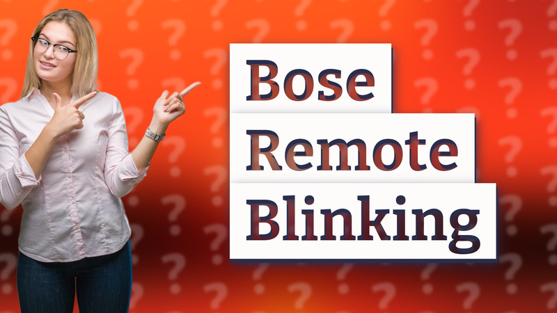 Bose Remote Blinking