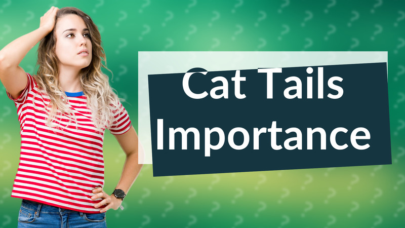 Cat Tails Importance