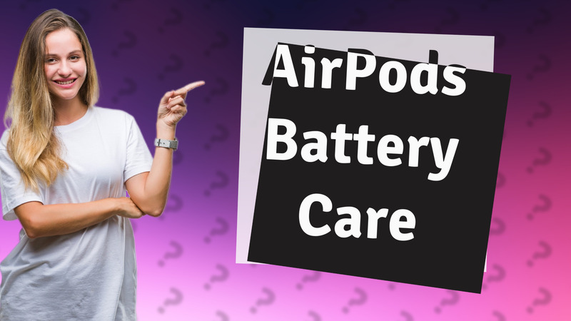 AirPods Battery Care