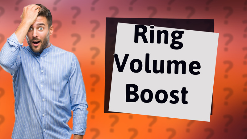 Ring Volume Boost