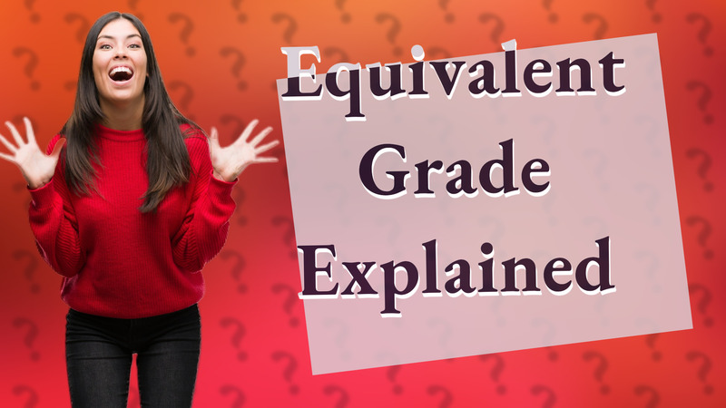 Equivalent Grade Explained