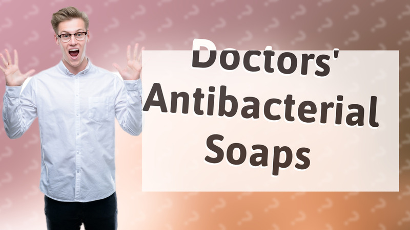 Doctors' Antibacterial Soaps